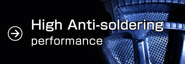High Anti-soldering performance