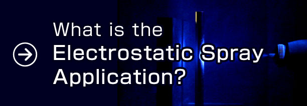 What is the Electrostatic Spray Application?