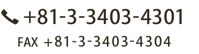 TEL:+81-3-3403-4301 / FAX:+81-3-3403-4304