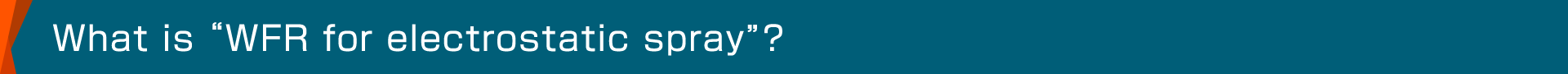 What is "WFR for electrostatic spray"?