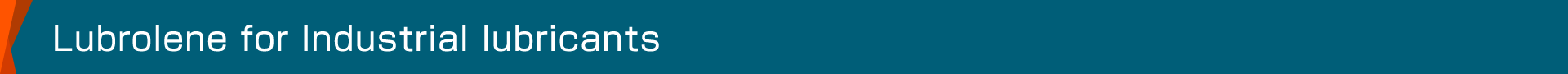 Lubrolene for Industrial lubricants